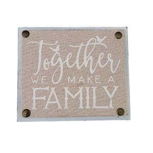 Together we make a family decor. Farmhouse decor wooden picture hangs or sits